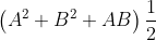 \left ( A^{2}+B^{2}+AB \right )\frac{1}{2}